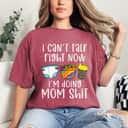 Funny I Can't Talk Right Now I'm Doing Mom Shit Gifts Mother T-Shirt Funny I Can't Talk Right Now I'm Doing Mom Shit Gifts Mother T-Shirt