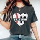 Ball Mom Heart Soccer Baseball Mom Soccer Baseball Mama T-Shirt Ball Mom Heart Soccer Baseball Mom Soccer Baseball Mama T-Shirt