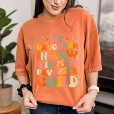 My Daughter In Law Is My Favorite Child Mother In Law Day T-Shirt