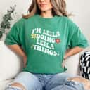 Retro Groovy Im LEILA Doing LEILA Things Funny Mother's Day T-Shirt Retro Groovy Im LEILA Doing LEILA Things Funny Mother's Day T-Shirt