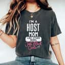 Cool Mothers Day Host Mom Like Other Moms Just Much Cooler T-Shirt
