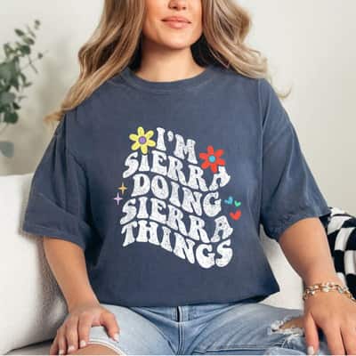 Retro Groovy Im Sierra Doing Sierra Things Funny Mothers Day T-Shirt