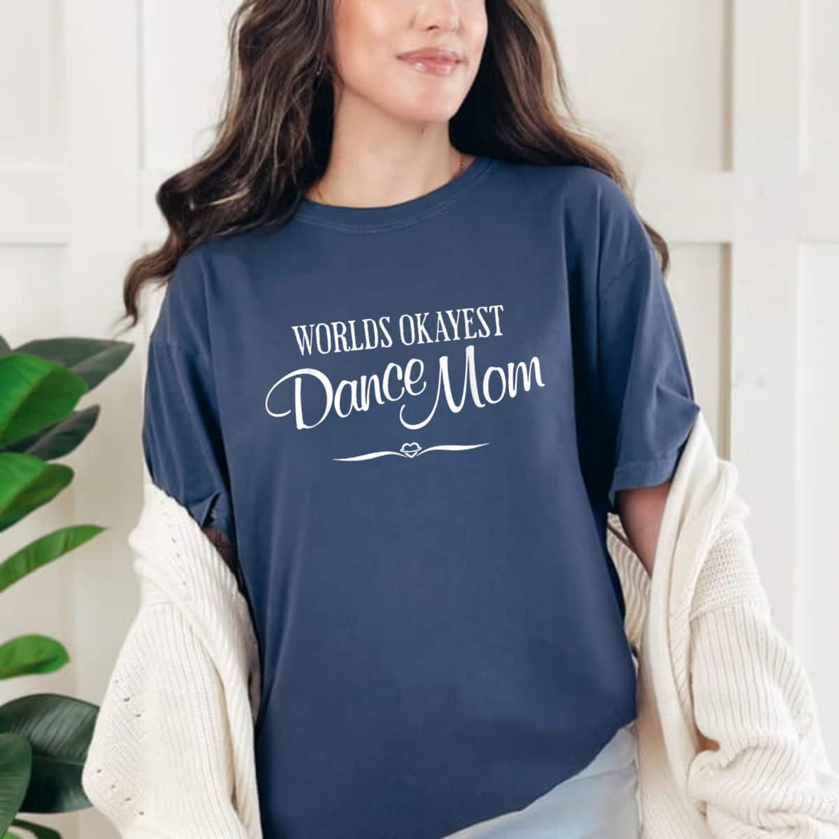 World's Okayest Dance Mom, Funny Mothers Day, Dance Mom T-Shirt World's Okayest Dance Mom, Funny Mothers Day, Dance Mom T-Shirt