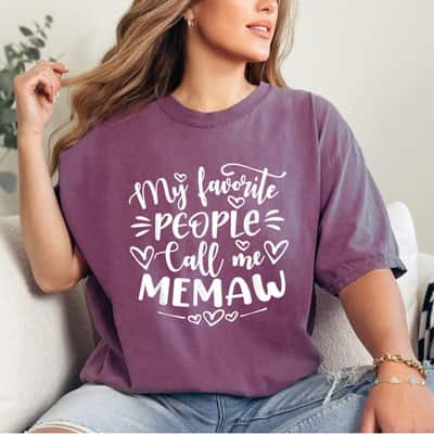 My Favorite People Call Me Memaw Funny Mother's Day T-Shirt