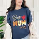 Best Mum Ever Funny For Mom Mothers Day T-Shirt