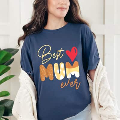 Best Mum Ever Funny For Mom Mothers Day T-Shirt