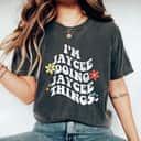 Retro Groovy Im Jaycee Doing Jaycee Things Funny Mother's T-Shirt Retro Groovy Im Jaycee Doing Jaycee Things Funny Mother's T-Shirt