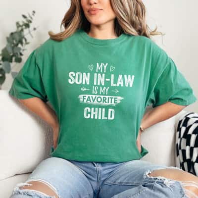 My Son In Law Is My Favorite Child Mothers Day Mother In Law T-Shirt