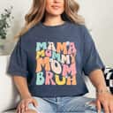 Mama Mommy Mom Bruh Mom Life Mama Of Boy Mother's Day Humor T-Shirt