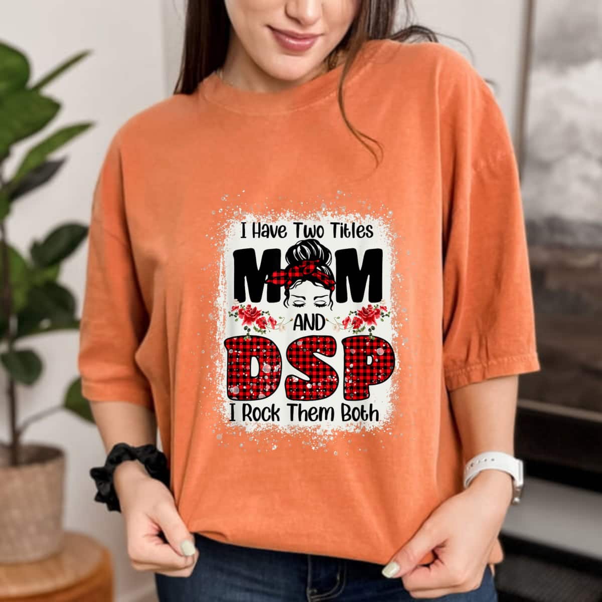 I Have Two Titles Mom & DSP Direct Support Staff Mother Day T-Shirt I Have Two Titles Mom & DSP Direct Support Staff Mother Day T-Shirt