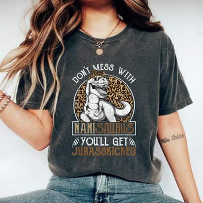 Nanisaurus Dinosaur Jurasskicked Mothers Day Nani T-Shirt