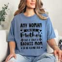 Womens It Takes A Badass Mom To Be A Dad Single Mother T-Shirt Womens It Takes A Badass Mom To Be A Dad Single Mother T-Shirt