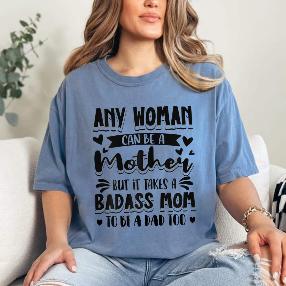 Womens It Takes A Badass Mom To Be A Dad Single Mother T-Shirt Womens It Takes A Badass Mom To Be A Dad Single Mother T-Shirt