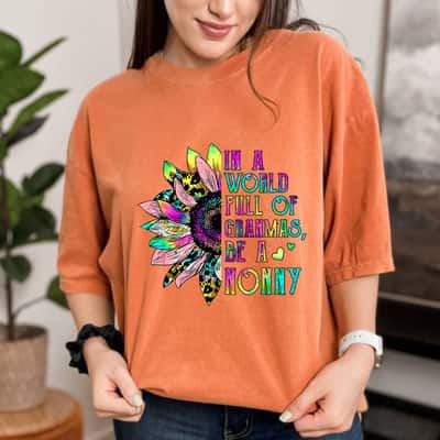 In World Full Of Grandmas Be A Nonny Sunflower Mother's Day T-Shirt