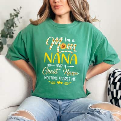 I'M A Mom Nana Great Nothing Scares Me Mothers Day T-Shirt