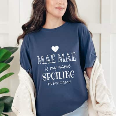 Mae Mae Is My Name Funny Gifts For Grandma T-Shirt