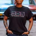Mother The Essential Element Mom Periodic Table Chemist T-Shirt Mother The Essential Element Mom Periodic Table Chemist T-Shirt