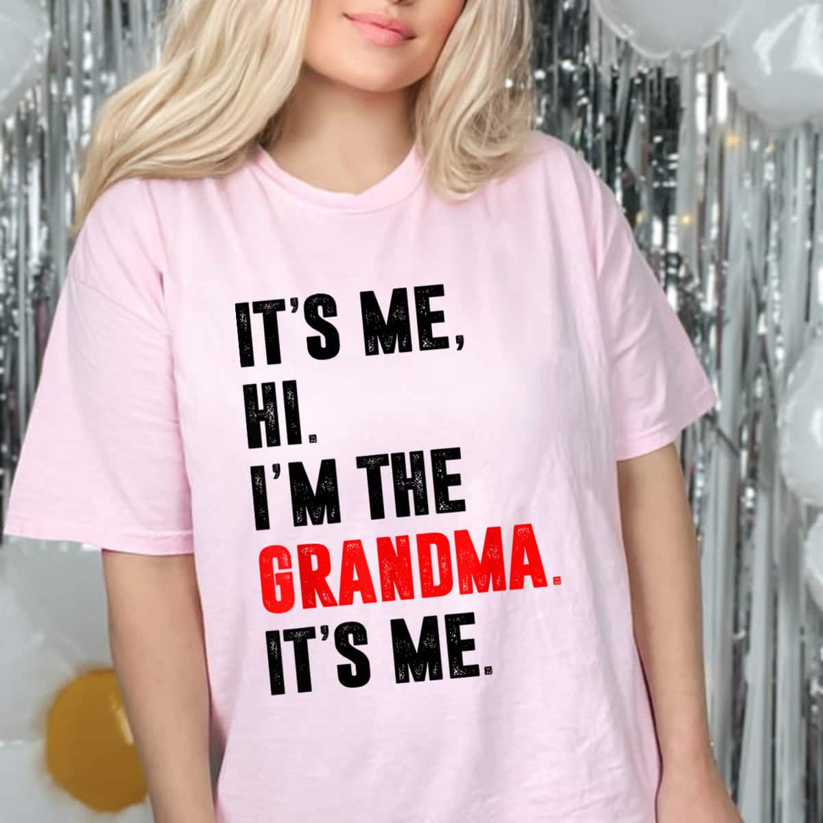 Its Me Hi I'm The Grandma Its Me Funny Mothers Day Grandma T-Shirt