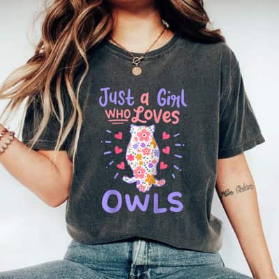 Owl Just A Girl Who Loves Owls Gift T-Shirt