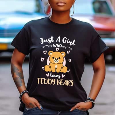 Just A Girl Who Loves Teddy Bears T-Shirt