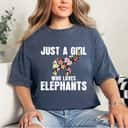 Elephant Just A Girl Who Loves Elephants Gift T-Shirt Elephant Just A Girl Who Loves Elephants Gift T-Shirt