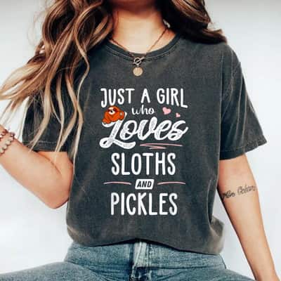 Just A Girl Who Loves Sloths And Pickles Gift Sloth Lover T-Shirt
