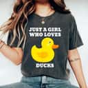 Just A Girl Who Loves Ducks Cute Duck Gift T-Shirt