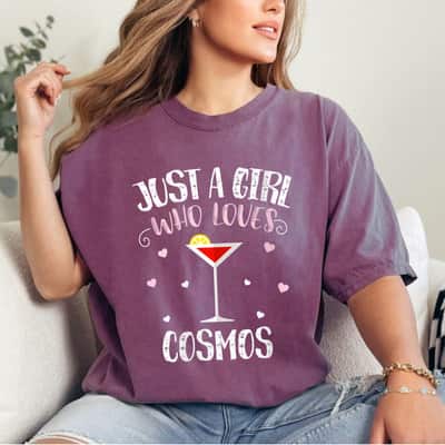 Womens Just A Girl Who Loves Cosmos Funny Cosmopolitan Cocktail T-Shirt