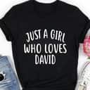 Just A Girl Who Loves David Cute Gift T-Shirt Just A Girl Who Loves David Cute Gift T-Shirt