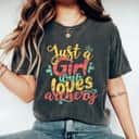 Just A Girl Who Loves Archery Gift T-Shirt Just A Girl Who Loves Archery Gift T-Shirt