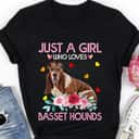 Basset Hound Dog Lover Just A Girl Who Loves Basset Hounds T-Shirt Basset Hound Dog Lover Just A Girl Who Loves Basset Hounds T-Shirt