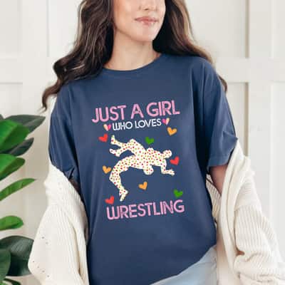 Funny Wrestling Women Just A Girl Who Loves Wrestling T-Shirt