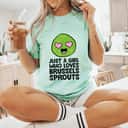 Just A Girl Who Loves Brussels Sprouts T-Shirt Just A Girl Who Loves Brussels Sprouts T-Shirt