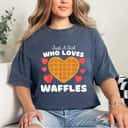 Just A Girl Who Loves Waffles Funny Waffle Foodie Girls T-Shirt Just A Girl Who Loves Waffles Funny Waffle Foodie Girls T-Shirt