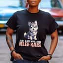 Just A Girl Who Loves Klee Kais Dogs Dog Alaskan Klee Kai T-Shirt
