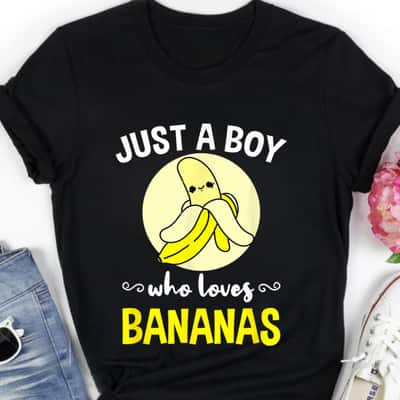 Just A Boy Who Loves Bananas Cute Gift T-Shirt