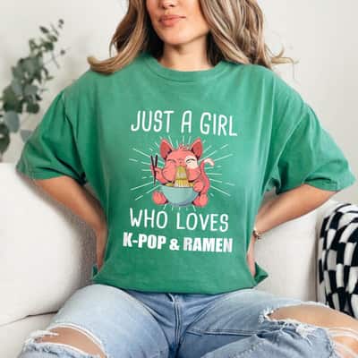 Just A Girl Who Loves K-pop & Ramen Kpop Merch Gift T-Shirt