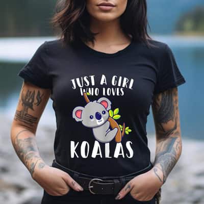 Funny Gift Just A Girl Who Loves Australian Koalas T-Shirt