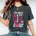 Who Loves Dogs Puppy Just A Girl Who Loves Dogs T-Shirt