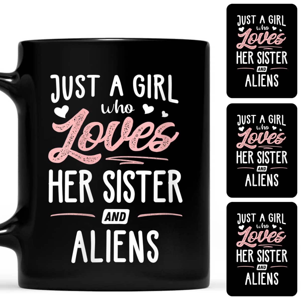 Just A Girl Who Loves Her Sister And Aliens Gift T-Shirt