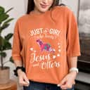 Just A Girl Who Loves Jesus And Otters Farmer Lover T-Shirt Just A Girl Who Loves Jesus And Otters Farmer Lover T-Shirt