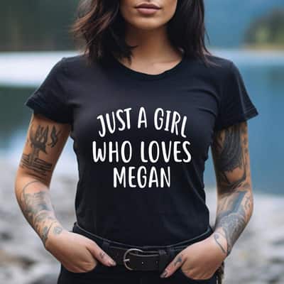 Just A Girl Who Loves Megan Cute Megan T-Shirt
