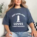 Just A Girl Who Loves Lighthouses T-Shirt