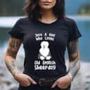 Just A Girl Who Loves Old English Sheepdogs T-Shirt