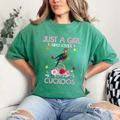 Cuckoos Bird Lover Gift Just A Girl Who Loves Cuckoos T-Shirt