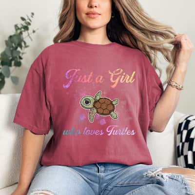 Just A Girl Who Loves Turtles Turtle T-Shirt