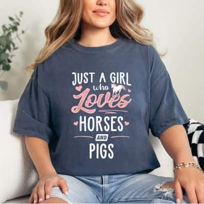 Just A Girl Who Loves Horses And Pigs Horse Lover T-Shirt