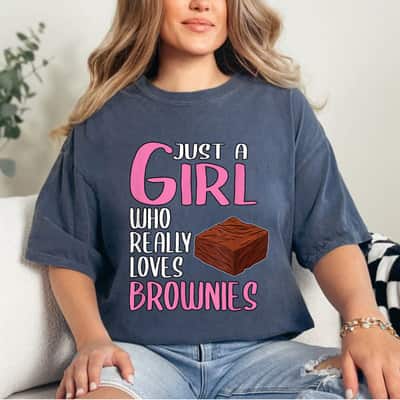 Womens Brownie Gift Just A Girl Who Really Loves Brownies T-Shirt