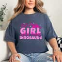 Just A Girl Who Loves Dinosaurs Dino T-Shirt